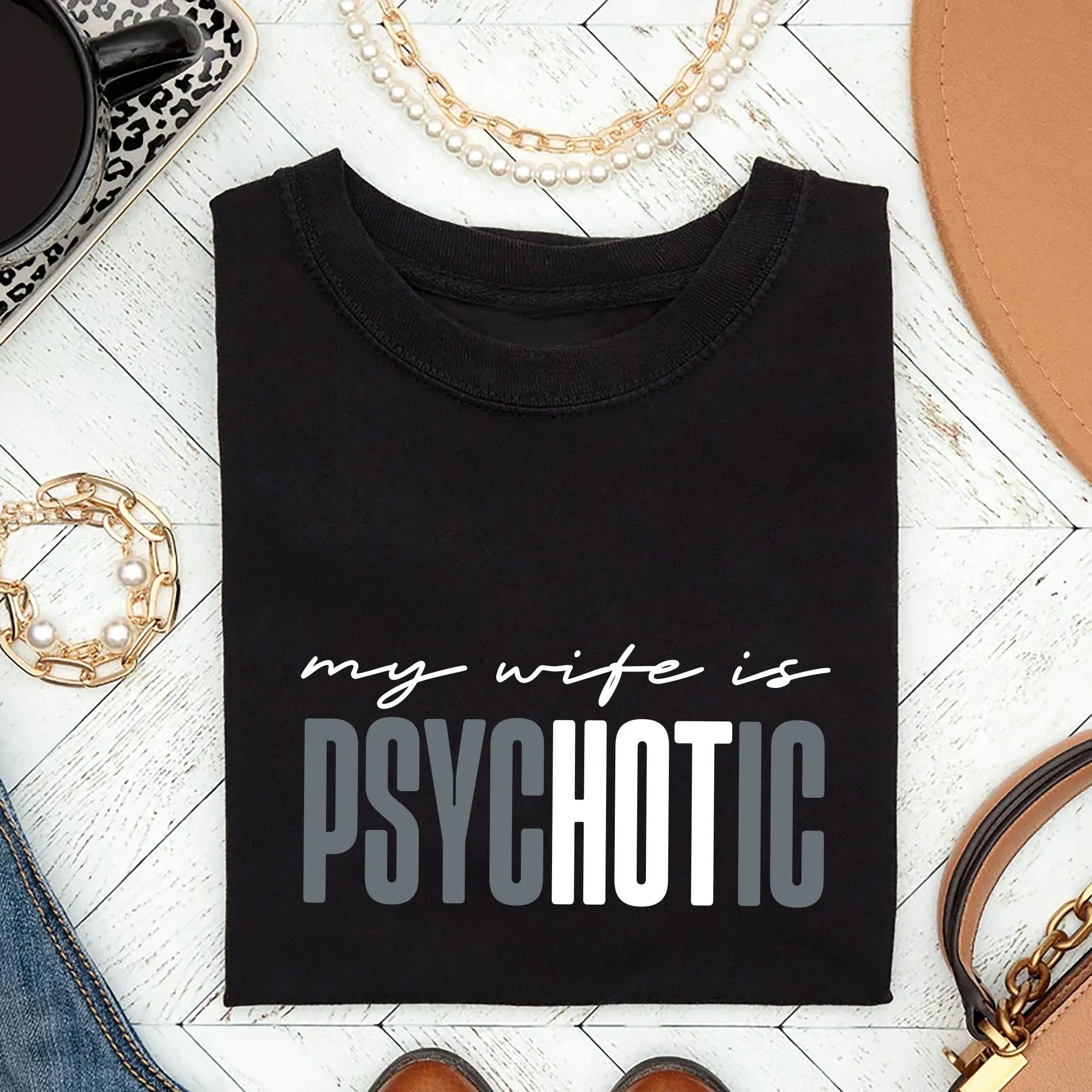 Funny 'My Wife is Psychotic' Short Sleeve T-Shirt, Sarcastic Husband Shirt