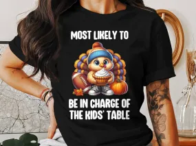 Most Likely to Be in Charge of The Kids' Table Thanksgiving Shirt, Funny Thanksgiving Family Matching Shirts, Turkey Football Pie Tee